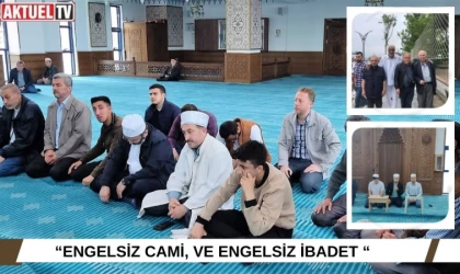 Özel bireylere “Engelsiz Cami ve İbadet “ uygulaması