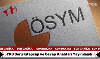 YKS Soru Kitapçığı ve Cevap Anahtarı Yayımlandı