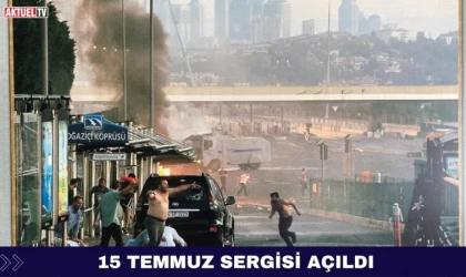 15 Temmuz Sergisi Açıldı