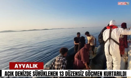 Açık Denizde Sürüklenen 13 Düzensiz Göçmen Kurtarıldı