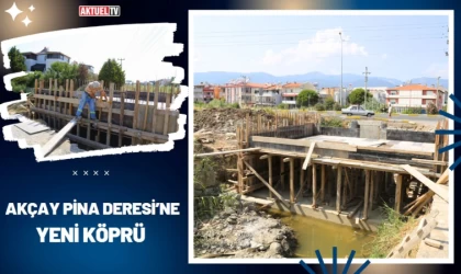 Akçay Pina Deresi’ne Yeni Köprü