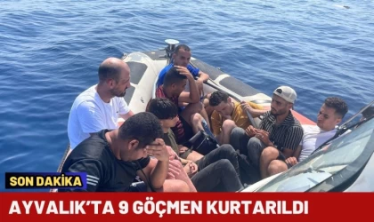 Ayvalık’ta 9 Göçmen Kurtarıldı