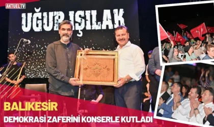 Balıkesir Demokrasi Zaferini Konserle Kutladı