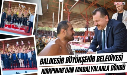 Balıkesir Kırkpınar’dan Madalyalarla Döndü