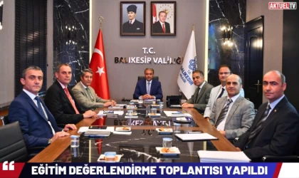 Balıkesir'de Eğitim Değerlendirme Toplantısı Yapıldı