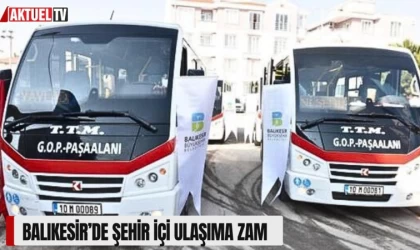 Balıkesir’de Şehir İçi Ulaşıma Zam