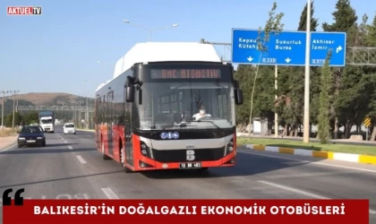 Balıkesir’in Doğalgazlı Ekonomik Otobüsleri