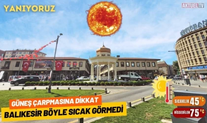 Balıkesirli Sıcak Çarpmasına DİKKAT!!