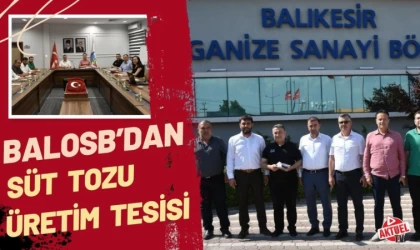 BALOSB’dan Süt Tozu Üretim Tesisi