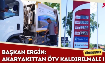 Başkan Ergin: Akaryakıttan ÖTV Kaldırılmalı !