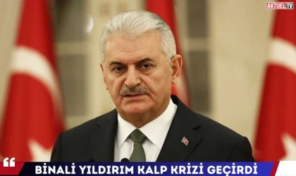 Binali Yıldırım Kalp Krizi Geçirdi