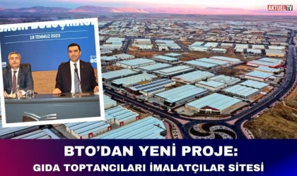 BTO’dan Yeni Proje: Gıda İmalatçılar Sitesi