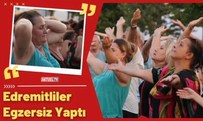 Edremitliler Egzersiz Yaptı