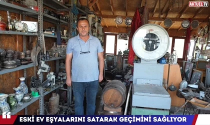 Eski Ev Eşyalarını Satarak Geçiniyor