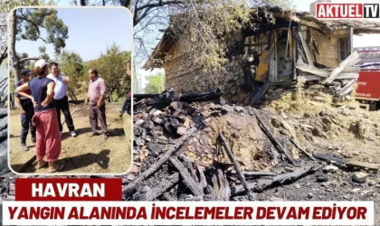 Havran’da Çıkan Yangın Alanında İncelemeler Devam Ediyor