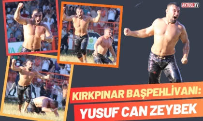 Kırkpınar Başpehlivanı: Yusuf Can Zeybek