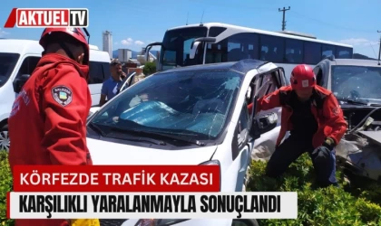 Körfezde Trafik Kazası; Karşılıklı Yaralanmayla Sonuçlandı