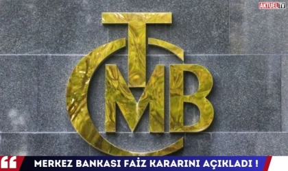 Merkez Bankası Faiz Kararını Açıkladı !