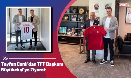 Tayfun Canlı’dan TFF Başkanı Büyükekşi’ye Ziyaret