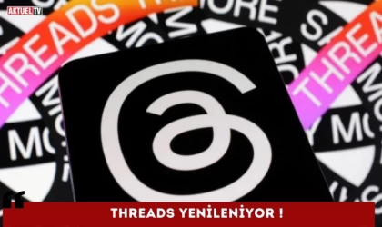 Threads Yenileniyor !