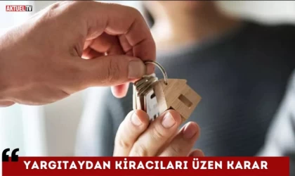 Yargıtaydan Kiracıları Üzen Karar