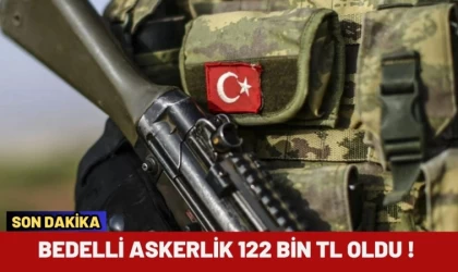 Yeni Bedelli Askerlik Ücreti : 122 Bin TL !