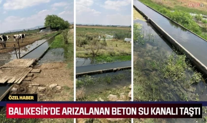 Balıkesir’de Arızalanan Beton Su Kanalı Taştı