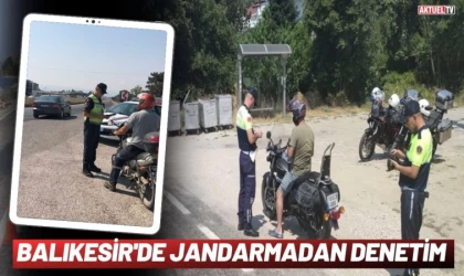 Balıkesir'de Jandarmadan Denetim