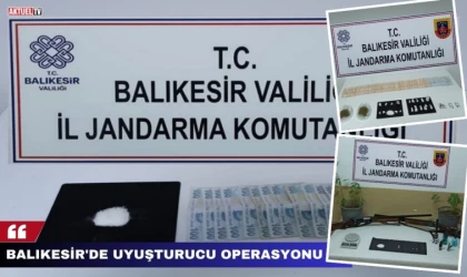 Balıkesir’de Uyuşturucu Operasyonu