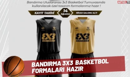 Bandırma 3x3 Basketbol Formaları Hazır