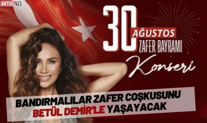 Bandırmalılar Zafer Coşkusunu Betül Demirle Yaşayacak