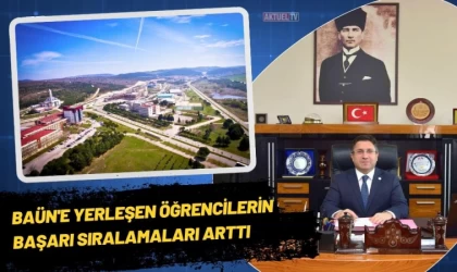 BAÜN'e Yerleşen Öğrencilerin Başarı Sıralamaları Arttı