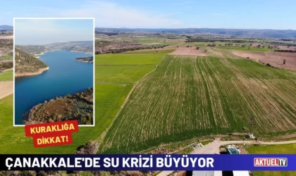 Çanakkale'de Su Krizi Büyüyor