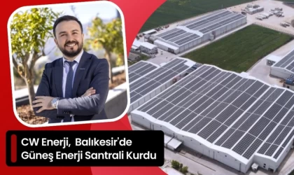 CW Enerji, Balıkesir'de Güneş Enerji Santrali Kurdu