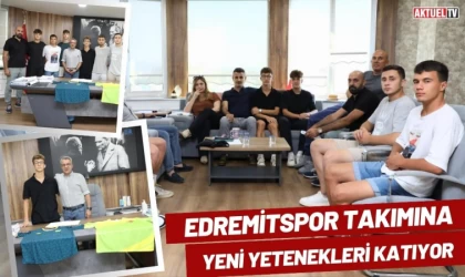 Edremitspor Takımına Yeni Yetenekleri Katıyor