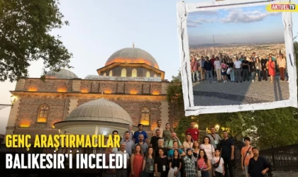 Genç Araştırmacılar Balıkesir'i İnceledi