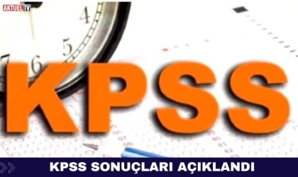 KPSS Sonuçları Açıklandı