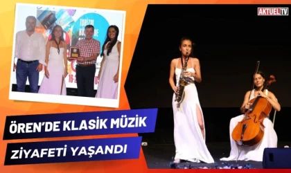 Ören’de Klasik Müzik Ziyafeti Yaşandı