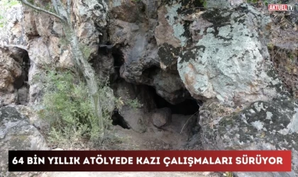 64 Bin Yıllık Atölyede Kazı Çalışmaları Sürüyor