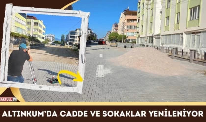 Altınkum’da Cadde ve Sokaklar Yenileniyor