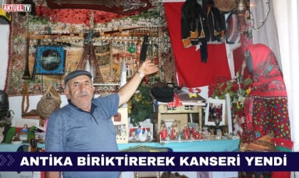 Antika Biriktirerek Kanseri Yendi