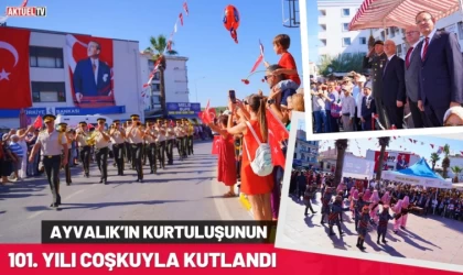 Ayvalık’ın Kurtuluşunun 101. Yılı Coşkuyla Kutlandı