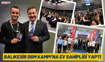 Balıkesir DGM Kampı’na Ev Sahipliği Yaptı