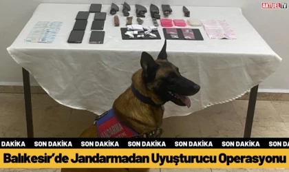 Balıkesir’de Jandarmadan Uyuşturucu Operasyonu