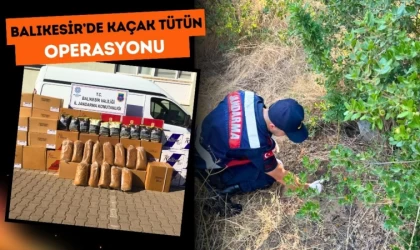 Balıkesir’de Kaçak Tütün Operasyonu