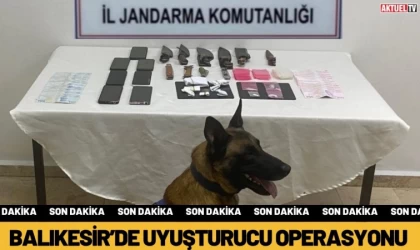 Balıkesir’de Uyuşturucu Operasyonu