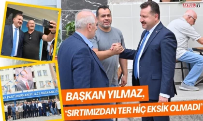 Başkan Yılmaz, ‘Sırtımızdan Ter Hiç Eksik Olmadı’