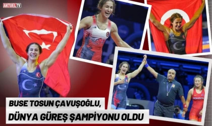 Buse Tosun Çavuşoğlu, Dünya Güreş Şampiyonu Oldu