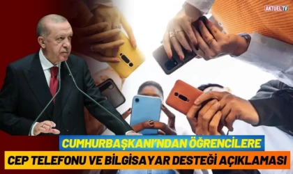 Cumhurbaşkanı’ndan Öğrencilere Cep Telefonu Desteği Açıklaması