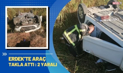 Erdek’te Araç Takla Attı : 2 Yaralı